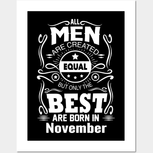 All Men Are Created Equal - The Best Are Born in November Posters and Art